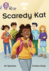 Cover image for Scaredy Kat: Band 10+/White Plus