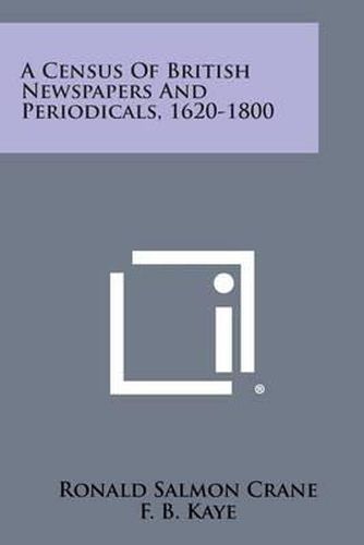 Cover image for A Census of British Newspapers and Periodicals, 1620-1800