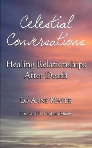 Cover image for Celestial Conversations: Healing Relationships After Death