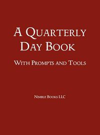 Cover image for A Quarterly Day Book With Prompts and Tools