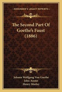 Cover image for The Second Part of Goethe's Faust (1886)