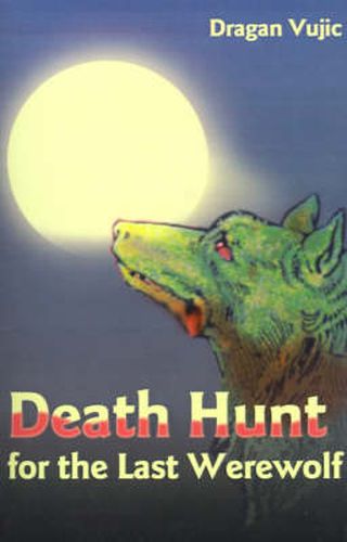 Cover image for Death Hunt for the Last Werewolf