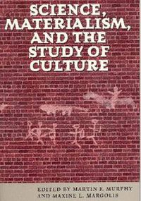 Cover image for Science, Materialism and the Study of Culture