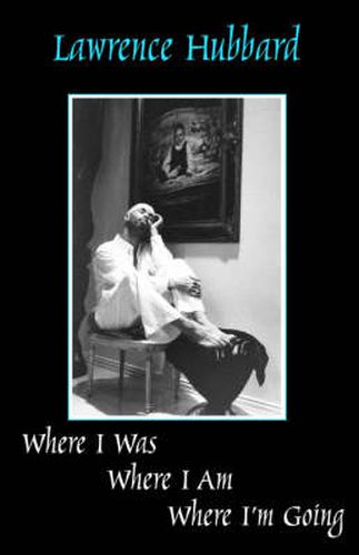 Cover image for Where I Was, Where I am, Where I'm Going