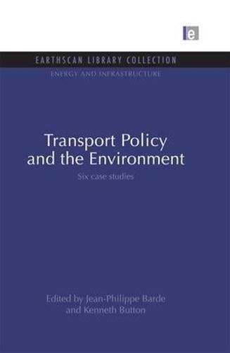 Cover image for Transport Policy and the Environment: Six case studies