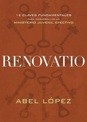 Cover image for Renovatio: 12 Claves Fundamentales Para Desarrollar Un Ministerio Juvenil Efectivo