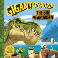 Cover image for Gigantosaurus: The Big Mean Green