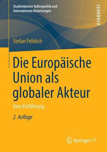 Cover image for Die Europaische Union als globaler Akteur: Eine Einfuhrung