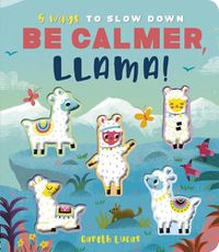 Cover image for Be Calmer, Llama!