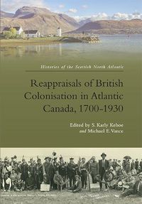 Cover image for Reappraisals of British Colonisation in Atlantic Canada, 1700-1930