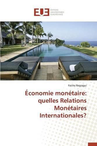 Economie Monetaire: Quelles Relations Monetaires Internationales?