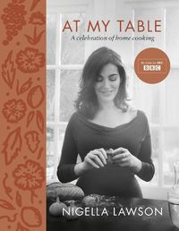 Cover image for At My Table: A Celebration of Home Cooking