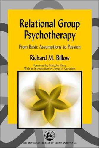 Cover image for Relational Group Psychotherapy: From Basic Assumptions to Passion