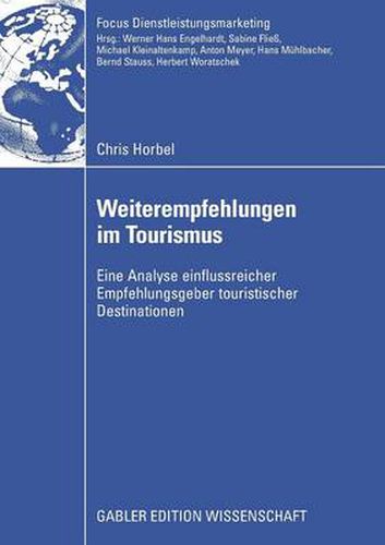 Cover image for Weiterempfehlungen Im Tourismus: Eine Analyse Einflussreicher Empfehlungsgeber Touristischer Destinationen