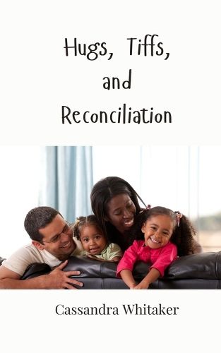 Cover image for Hugs, Tiffs, and Reconciliation