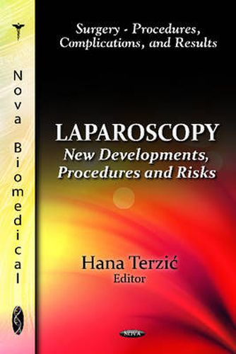 Cover image for Laparoscopy: New Developments, Procedures & Risks