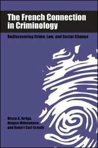 Cover image for The French Connection in Criminology: Rediscovering Crime, Law, and Social Change