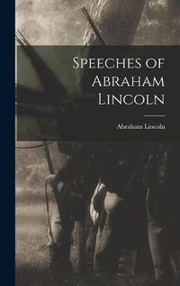 Cover image for Speeches of Abraham Lincoln