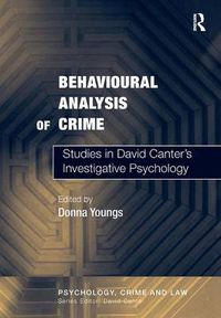 Cover image for Behavioural Analysis of Crime: Studies in David Canter's Investigative Psychology