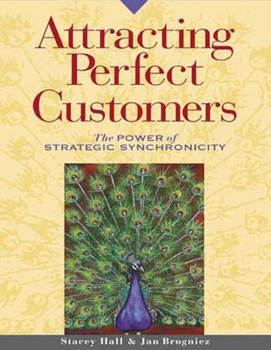 Attracting Perfect Customers (1 Volume Set): The Power of Strategic Synchronicity