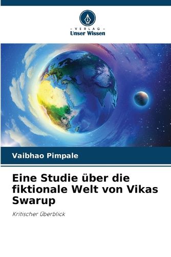 Cover image for Eine Studie ueber die fiktionale Welt von Vikas Swarup