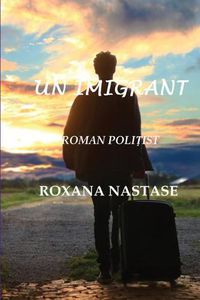 Cover image for Un Imigrant: Roman Politist