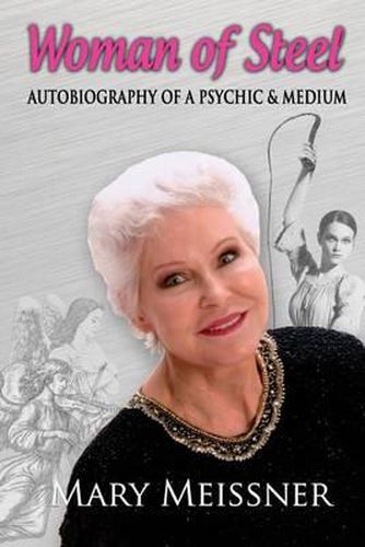 Cover image for Woman of Steel Autobiography of a Psychic Medium