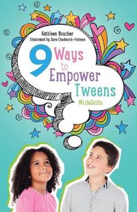 Cover image for Nine Ways to Empower Tweens #LifeSkills