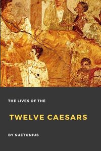 Cover image for The Lives of the Twelve Caesars
