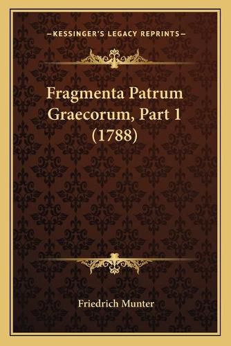 Fragmenta Patrum Graecorum, Part 1 (1788)