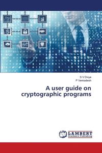 Cover image for A user guide on cryptographic programs