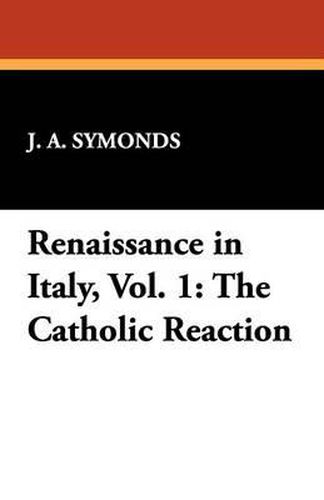 Cover image for Renaissance in Italy, Vol. 1: The Catholic Reaction