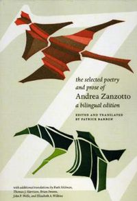 Cover image for The Selected Poetry and Prose of Andrea Zanzotto: A Bilingual Edition