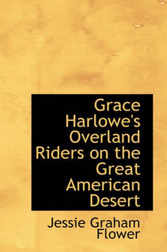 Cover image for Grace Harlowe's Overland Riders on the Great American Desert