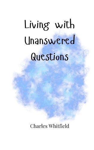 Cover image for Living with Unanswered Questions