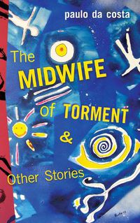 Cover image for Midwife of Torment & Other Stories