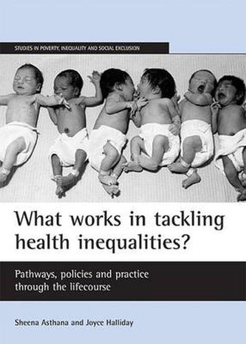 Cover image for What works in tackling health inequalities?: Pathways, policies and practice through the lifecourse