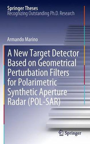 Cover image for A New Target Detector Based on Geometrical Perturbation Filters for Polarimetric Synthetic Aperture Radar (POL-SAR)