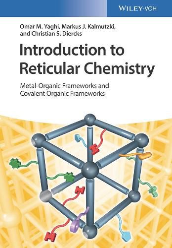 Cover image for Introduction to Reticular Chemistry - Metal-Organi c Frameworks and Covalent Organic Frameworks