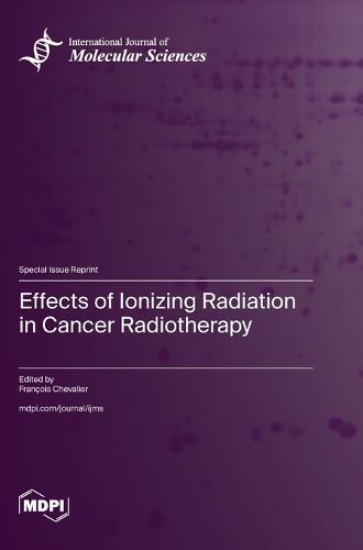 Cover image for Effects of Ionizing Radiation in Cancer Radiotherapy