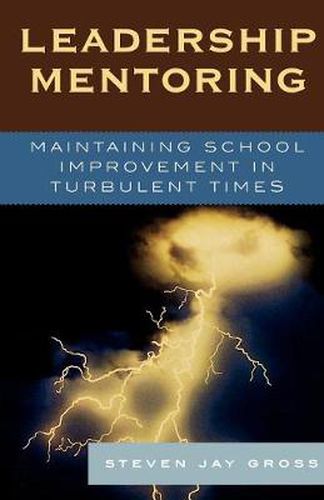 Cover image for Leadership Mentoring: Maintaining School Improvement in Turbulent Times