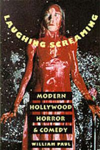 Cover image for Laughing, Screaming: Modern Hollywood Horror and Comedy