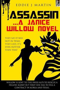 Cover image for Assassin... A Janice Willow novel: They say it was hot in Texas, they lied. It's even hotter than that.