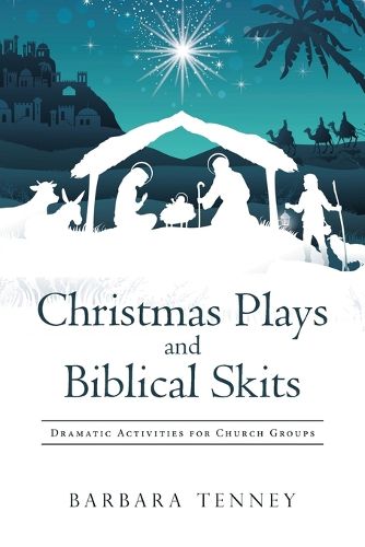 Cover image for Christmas Plays and Biblical Skits: Dramatic Activities for Church Groups