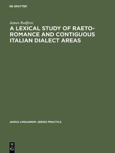Cover image for A Lexical Study of Raeto-Romance and Contiguous Italian Dialect Areas