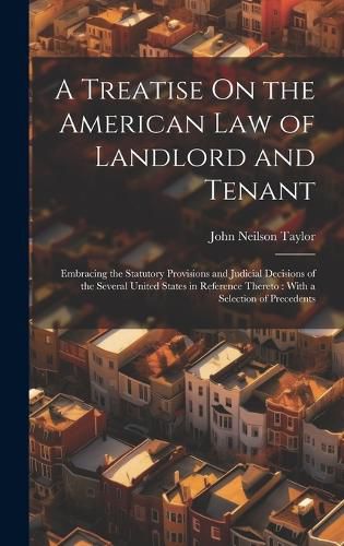 Cover image for A Treatise On the American Law of Landlord and Tenant