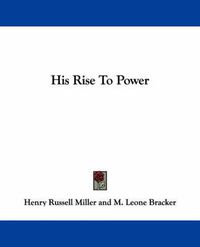 Cover image for His Rise to Power