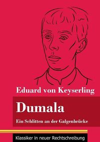 Cover image for Dumala: Ein Schlitten an der Galgenbrucke (Band 63, Klassiker in neuer Rechtschreibung)