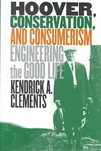 Cover image for Hoover, Conservation and Consumerism: Engineering the Good Life