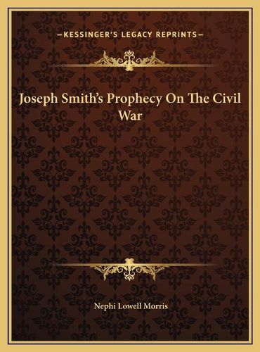 Joseph Smith's Prophecy on the Civil War